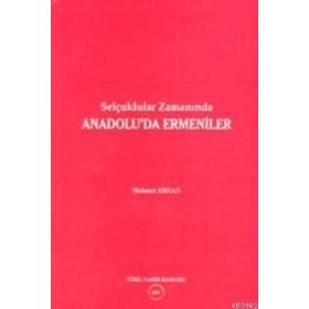 SELÇUKLULAR ZAMANINDA ANADOLU'DA ERMENILER - METIN ERSAN