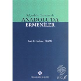 SELÇUKLULAR ZAMANINDA ANADOLU'DA ERMENILER - METIN ERSAN