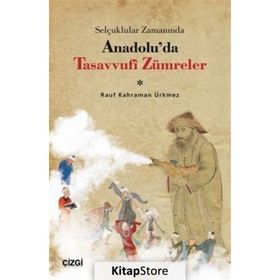 Selçuklular Zamanında Anadolu'da Tasavvufi Zümreler - Rauf Kahraman Ürkmez