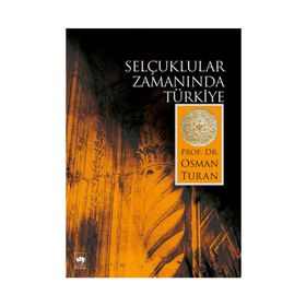 SELÇUKLULAR ZAMANINDA TÜRKİYE - OSMAN TURAN