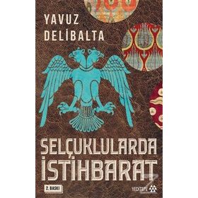 Selçuklularda İstihbarat - Yavuz Delibalta
