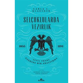 Selçuklularda Vezirlik - Carla L. Klausner