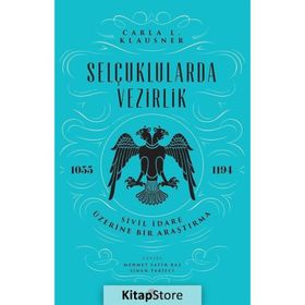Selçuklularda Vezirlik - Carla L. Klausner
