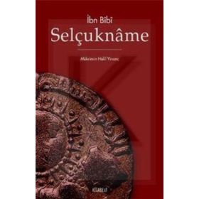 Selçukname - Edib Ahmed Bin Mahmud Yükneki Edib Ahmed Bin Mahmud Yükneki