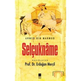 Selçukname - Edib Ahmed Bin Mahmud Yükneki Edib Ahmed Bin Mahmud Yükneki