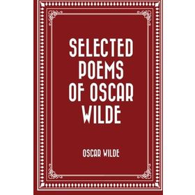 Selected Poems of - Oscar Wilde