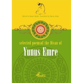 SELECTED POEMS OF THE DIVAN OF YUNUS EMRE - DEMET KÜÇÜK