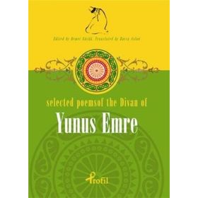 SELECTED POEMS OF THE DIVAN OF YUNUS EMRE - DEMET KÜÇÜK