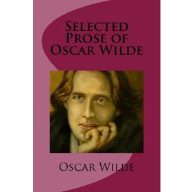 Selected Prose of Oscar Wilde: Large Print - Oscar Wilde
