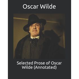 Selected Prose of Oscar Wilde: Large Print - Oscar Wilde