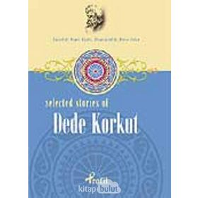 Selected Stories Of Dede Korkut - Demet Küçük