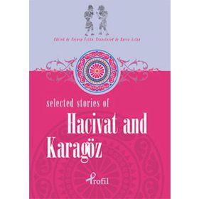 SELECTED STORIES OF HACIVAT AND KARAGÖZ - ZEYNEP ÜSTÜN