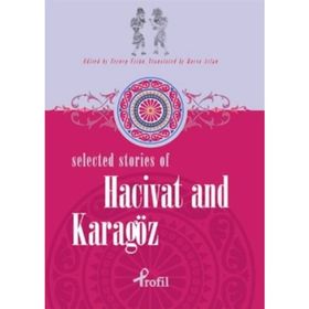 SELECTED STORIES OF HACIVAT AND KARAGÖZ - ZEYNEP ÜSTÜN