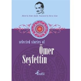 SELECTED STORIES OF ÖMER SEYFETTIN - DEMET KÜÇÜK