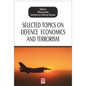 Selected Topics On Defence Economics And Terrorism - Olcay Çolak