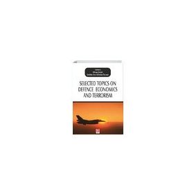 Selected Topics On Defence Economics And Terrorism - Olcay Çolak