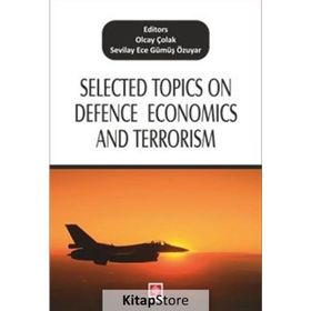 Selected Topics On Defence Economics And Terrorism - Olcay Çolak