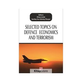 Selected Topics On Defence Economics And Terrorism - Olcay Çolak