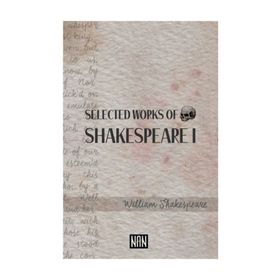 Selected Works Of Shakespeare 1 - William Shakespeare