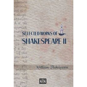 Selected Works Of Shakespeare 2 - William Shakespeare