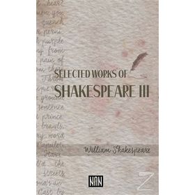 Selected Works Of Shakespeare 3 - William Shakespeare