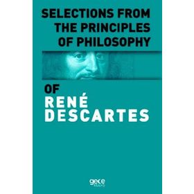 Selections From The Principles Of Philosophy - Rene Descartes