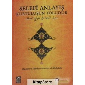 Selefi Anlayış Kurtuluşun Yoludur - Müslim B. Abdurrahman El-Muhacir