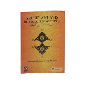 Selefi Anlayış Kurtuluşun Yoludur - Müslim B. Abdurrahman El-Muhacir