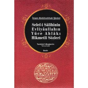 SELEFI SALIHININ EVLİYAULLAHIN YÜCE AHLAKI HIKMETLI SÖZLERİ - İMAM ABDÜLVEHHAB ŞARANİ
