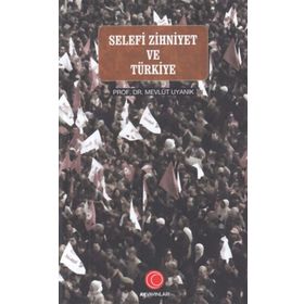 Selefi Zihniyet ve Türkiye - Ay Yayıncılık