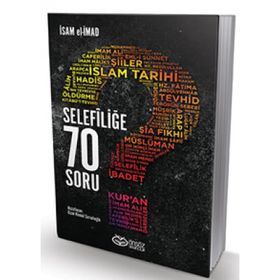 Selefiliğe 70 Soru - İsam El-İmad