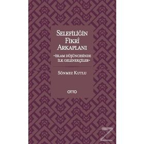 Selefiliğin Fikri Arkaplanı - Sönmez Kutlu