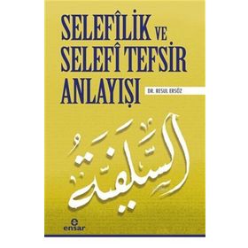 Selefilik ve Selefi Tefsir Anlayışı - Resul Ersöz