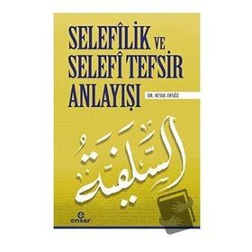 Selefilik ve Selefi Tefsir Anlayışı - Resul Ersöz