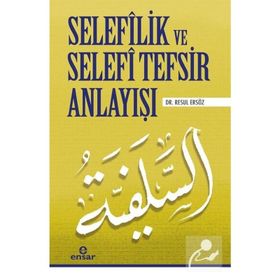Selefilik ve Selefi Tefsir Anlayışı - Resul Ersöz