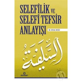 Selefilik ve Selefi Tefsir Anlayışı - Resul Ersöz