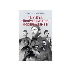 Selenge Yayınları 19. Yüzyıl Türkiyesi ve Türk Modernleşmesi Arminius Vambery