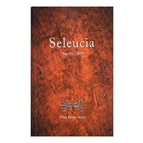 Seleucia - Sayı IX / Nisan - Mayıs 2019 Kolektif