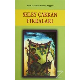 SELEY ÇAKKAN FIKRALARI - SULTAN MAHMUT KAŞGARLI