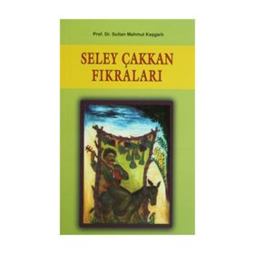 SELEY ÇAKKAN FIKRALARI - SULTAN MAHMUT KAŞGARLI