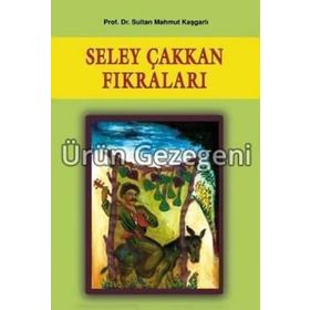 SELEY ÇAKKAN FIKRALARI - SULTAN MAHMUT KAŞGARLI