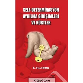 Self-Determinasyon Ayrılma Girişimleri ve Kürtler - İrfan Sönmez