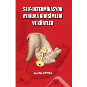 Self-Determinasyon Ayrılma Girişimleri ve Kürtler - İrfan Sönmez