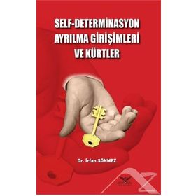 Self-Determinasyon Ayrılma Girişimleri ve Kürtler - İrfan Sönmez