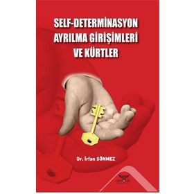 Self-Determinasyon Ayrılma Girişimleri ve Kürtler - İrfan Sönmez
