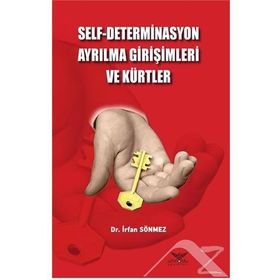 Self-Determinasyon Ayrılma Girişimleri ve Kürtler - İrfan Sönmez