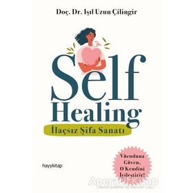 Self Healing - İlaçsız Şifa Sanatı - Işıl Uzun Çilingir