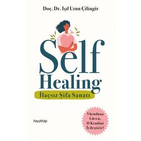 Self Healing - İlaçsız Şifa Sanatı - Işıl Uzun Çilingir