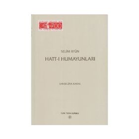 Selim 3’ün Hatt-ı Humayunları - Ord. Prof. Enver Ziya Karal