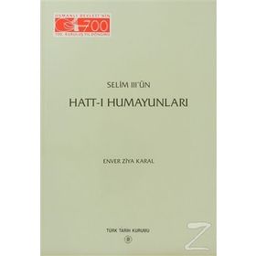 Selim 3’ün Hatt-ı Humayunları - Ord. Prof. Enver Ziya Karal
